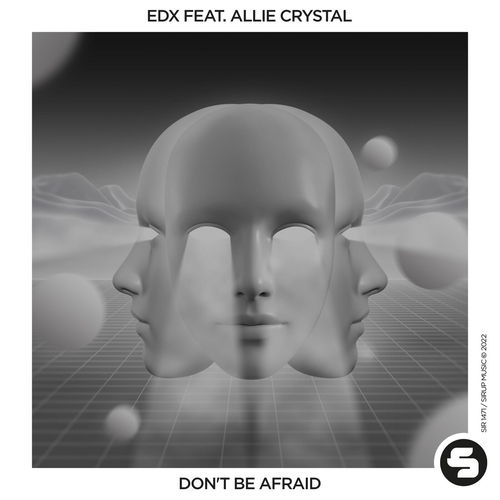 EDX feat. Allie Crystal - Don't Be Afraid [SIR1471]